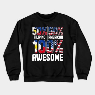 Patriotic 50% Filipino 50% American 100% Awesome Crewneck Sweatshirt